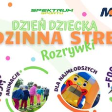 Dzień Dziecka – RODZINNA STREFA ROZRYWKI Dzień Dziecka – RODZINNA STREFA ROZRYWKI