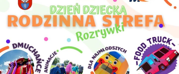 Dzień Dziecka – RODZINNA STREFA ROZRYWKI