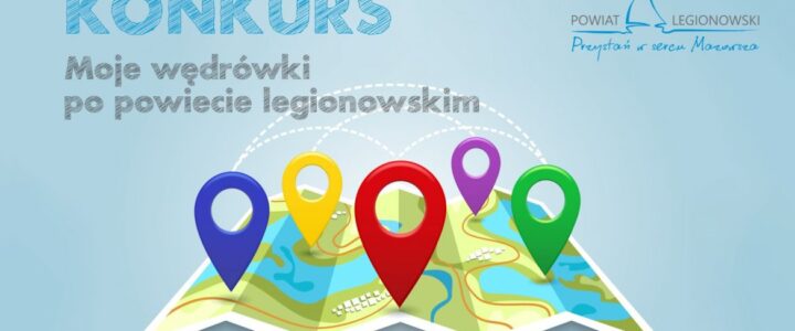 Konkurs „Moje wędrówki po powiecie legionowskim”