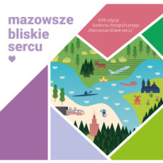 XVIII edycja konkursu fotograficznego „Mazowsze bliskie sercu” XVIII edycja konkursu fotograficznego „Mazowsze bliskie sercu”