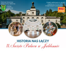 II Święta Pałacu w Jabłonnie „Historia nas łączy”